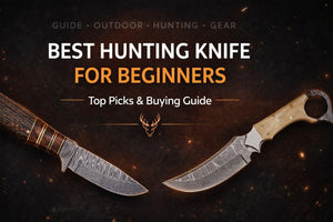 Best Hunting Knife for Beginners